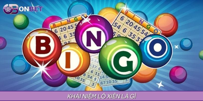 Lô Xiên Là Gì? Cách Chơi Dễ Trúng Lớn Dành Cho Tân Thủ