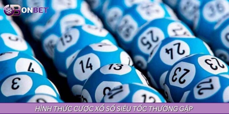 Khám phá hình thức cược siêu tốc xổ số thú vị nhất Khám phá hình thức cược siêu tốc xổ số thú vị nhất
