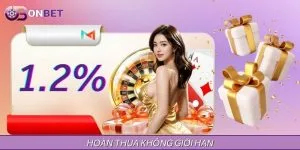 Hoàn Thua Không Giới Hạn Lên Đến 1.2% Mỗi Ngày Tại ONBET