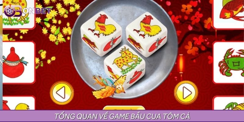 Tổng quan một vài thông tin chung về trò chơi bầu cua tôm cá online