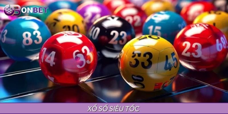 Xổ Số Siêu Tốc Xu Hướng Giải Trí Lô Đề Thú Vị Hàng Đầu 2025